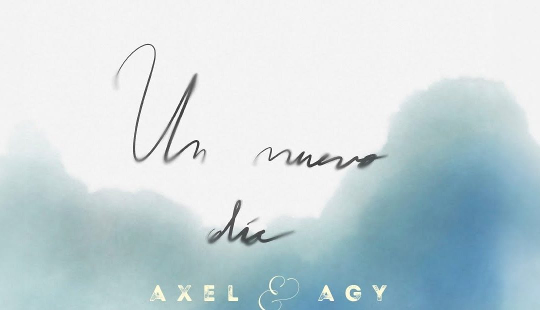 “Un nuevo día”, lo nuevo de Axel junto a su hija