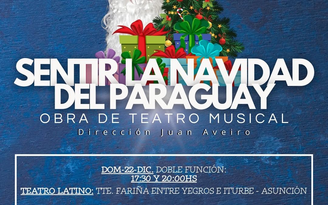 Con dos únicas funciones, llega la obra de comedia musical “Sentir la Navidad del Paraguay”