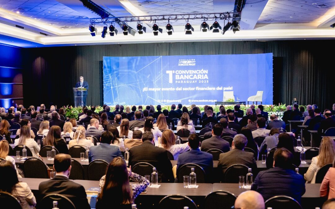 Convención Bancaria Paraguay: geopolítica y proteccionismos definen nuevos paradigmas en mercados